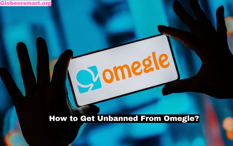 How to Get Unbanned From Omegle